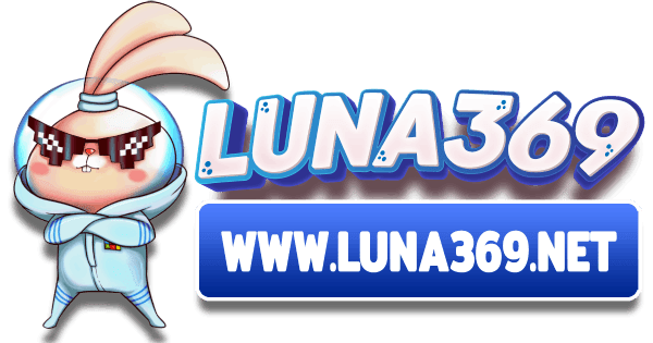 luna369 เว็บพนันแหล่งรวมความบันเทิงครบวงจร